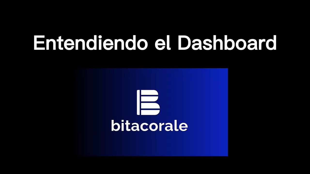 Entendiendo el Dashboard de Bitacorale